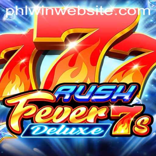 Dive into the Excitement of RushFever7sDeluxe: The Ultimate Gaming Experience with PHLwin
